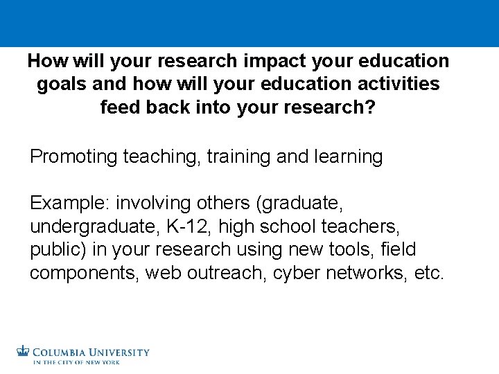 How will your research impact your education goals and how will your education activities