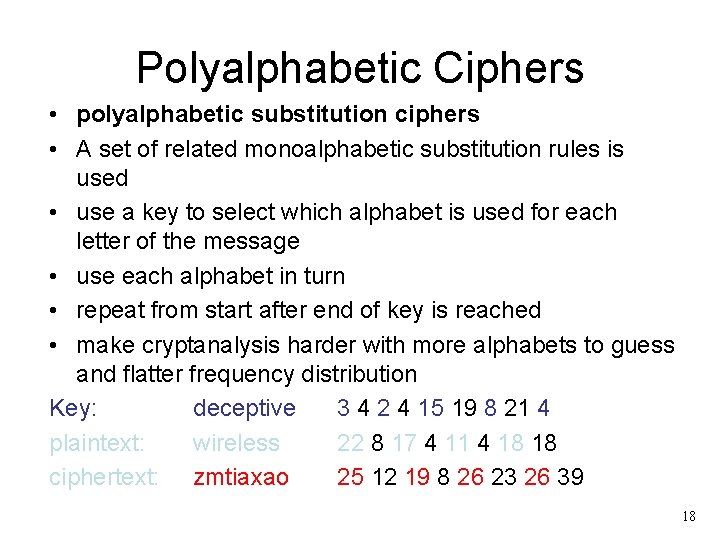 Polyalphabetic Ciphers • polyalphabetic substitution ciphers • A set of related monoalphabetic substitution rules