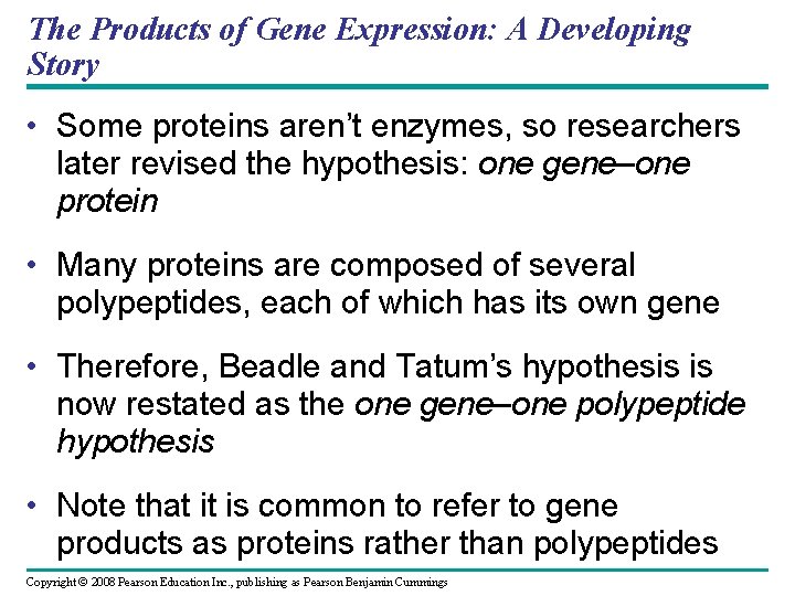 The Products of Gene Expression: A Developing Story • Some proteins aren’t enzymes, so