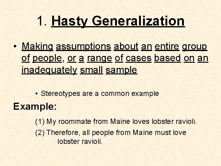 1. Hasty Generalization • Making assumptions about an entire group of people, or a 1. Hasty Generalization • Making assumptions about an entire group of people, or a