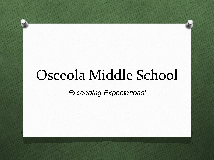 Osceola Middle School Exceeding Expectations! 