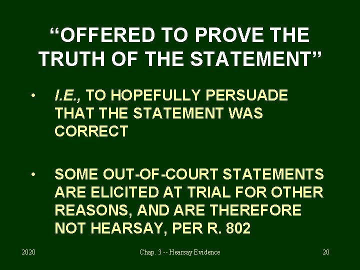 “OFFERED TO PROVE THE TRUTH OF THE STATEMENT” • I. E. , TO HOPEFULLY