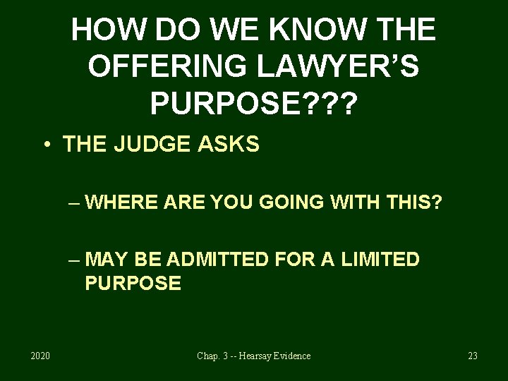HOW DO WE KNOW THE OFFERING LAWYER’S PURPOSE? ? ? • THE JUDGE ASKS