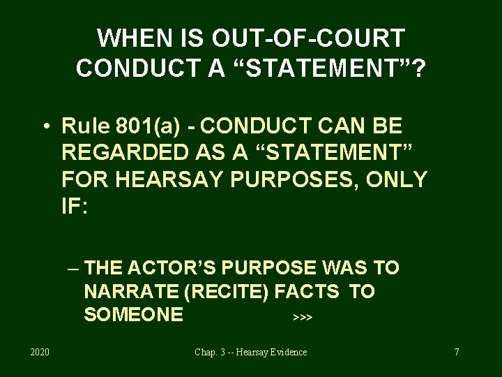 WHEN IS OUT-OF-COURT CONDUCT A “STATEMENT”? • Rule 801(a) - CONDUCT CAN BE REGARDED