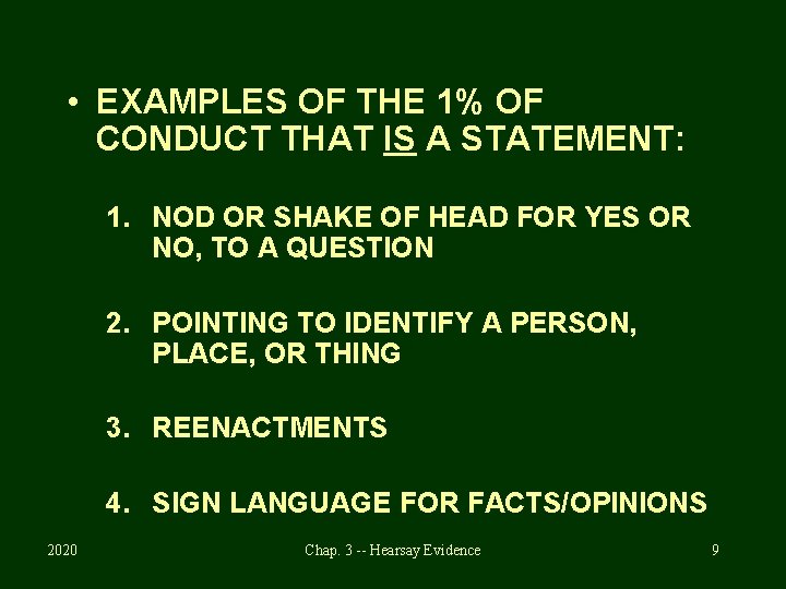  • EXAMPLES OF THE 1% OF CONDUCT THAT IS A STATEMENT: 1. NOD
