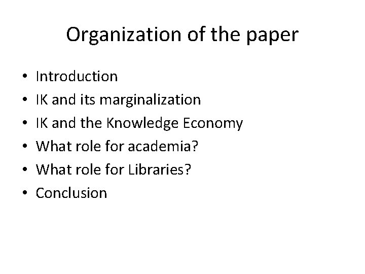 Organization of the paper • • • Introduction IK and its marginalization IK and