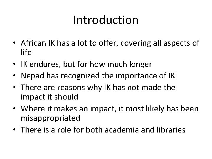 Introduction • African IK has a lot to offer, covering all aspects of life