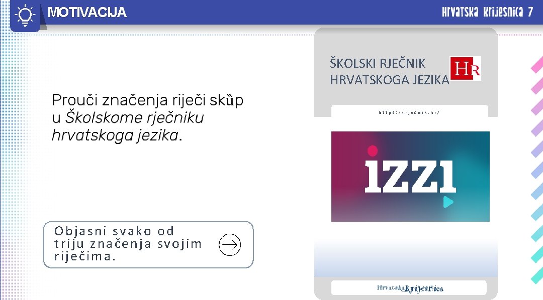 MOTIVACIJA Mat. RJEČNIK tvorevina ŠKOLSKI Cjelina koja se sastoji od Sastanak određenoga sastavljena od