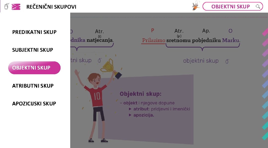 OBJEKTNI SKUP REČENIČNI SKUPOVI Atr. P PREDIKATNI SKUP (p) SUBJEKTNI SKUP OBJEKTNI SKUP ATRIBUTNI