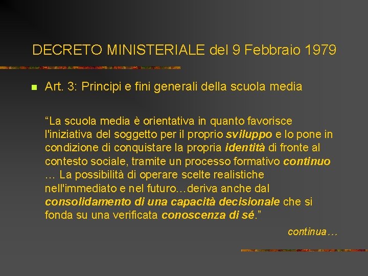 DECRETO MINISTERIALE del 9 Febbraio 1979 n Art. 3: Principi e fini generali della