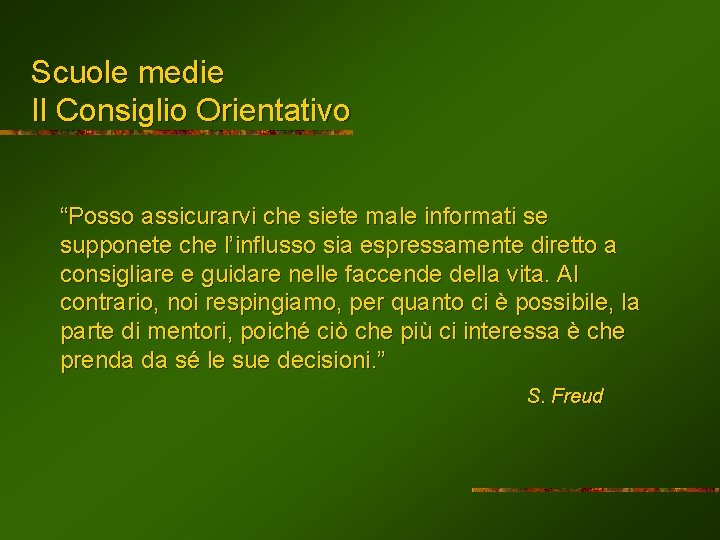 Scuole medie Il Consiglio Orientativo “Posso assicurarvi che siete male informati se supponete che