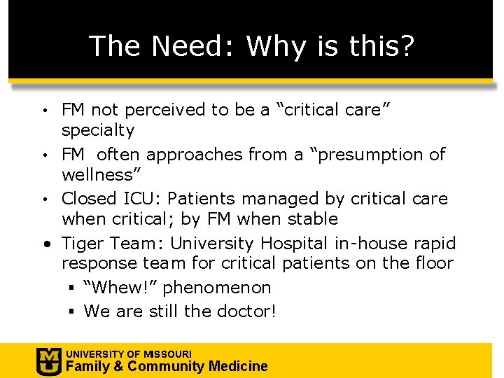 The Need: Why is this? • FM not perceived to be a “critical care”