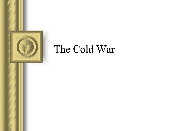 The Cold War 