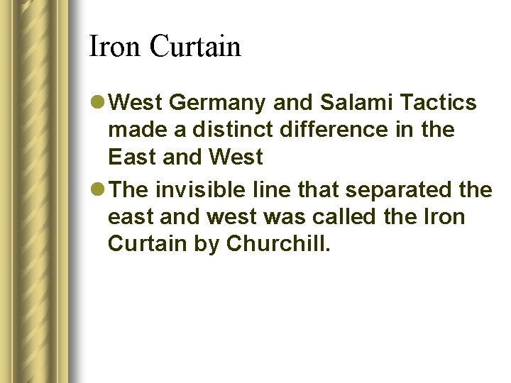 Iron Curtain l West Germany and Salami Tactics made a distinct difference in the