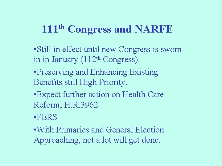 111 th Congress and NARFE • Still in effect until new Congress is sworn