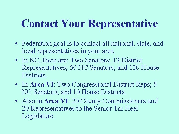 Contact Your Representative • Federation goal is to contact all national, state, and local