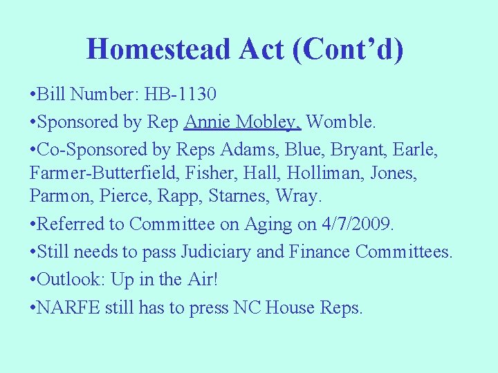 Homestead Act (Cont’d) • Bill Number: HB-1130 • Sponsored by Rep Annie Mobley, Womble.