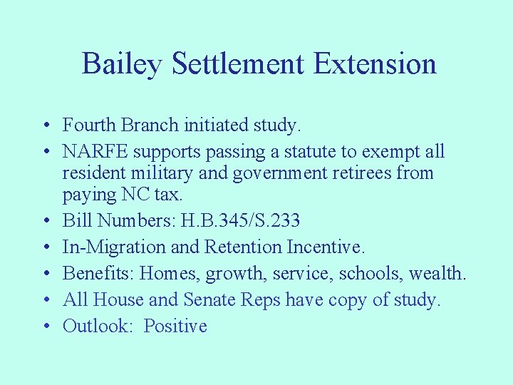 Bailey Settlement Extension • Fourth Branch initiated study. • NARFE supports passing a statute