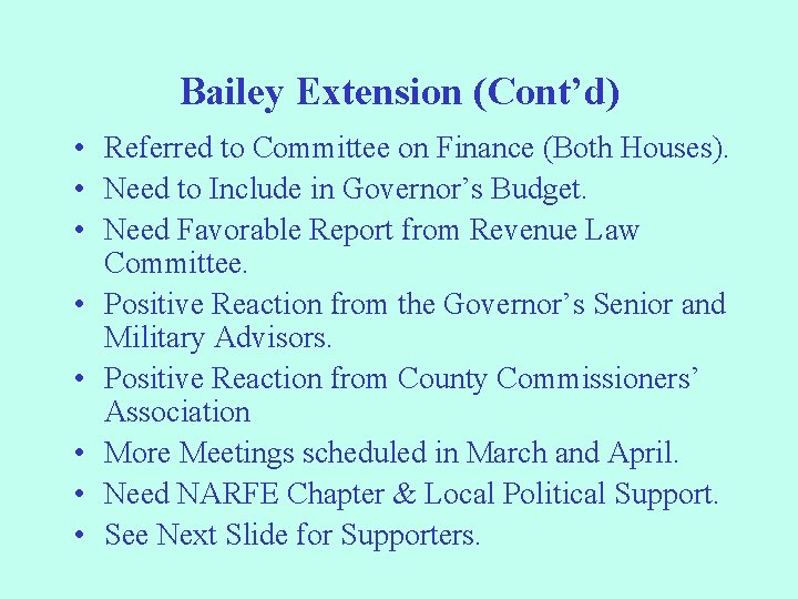 Bailey Extension (Cont’d) • Referred to Committee on Finance (Both Houses). • Need to