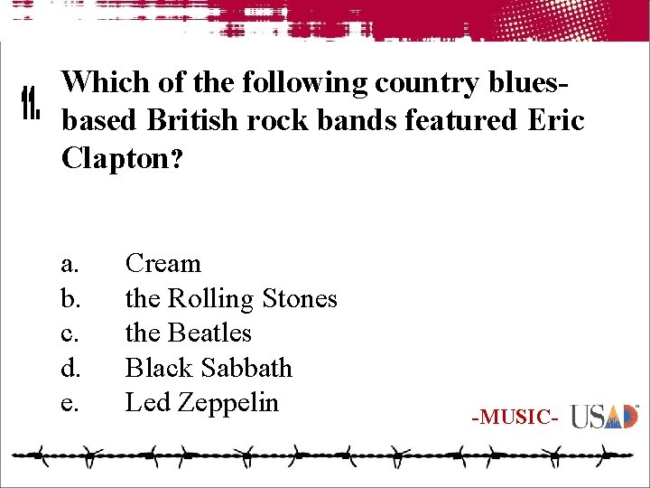 Which of the following country bluesbased British rock bands featured Eric Clapton? a. b.