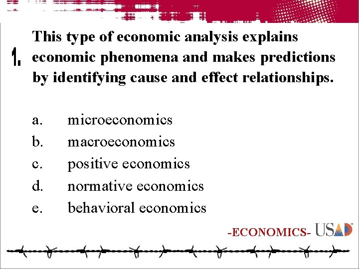 This type of economic analysis explains economic phenomena and makes predictions by identifying cause