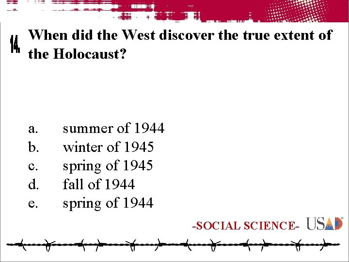 When did the West discover the true extent of the Holocaust? a. b. c.