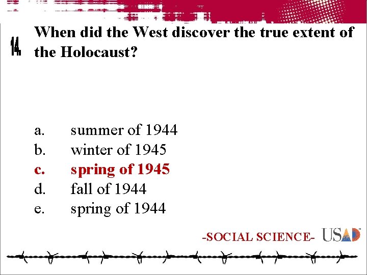 When did the West discover the true extent of the Holocaust? a. b. c.