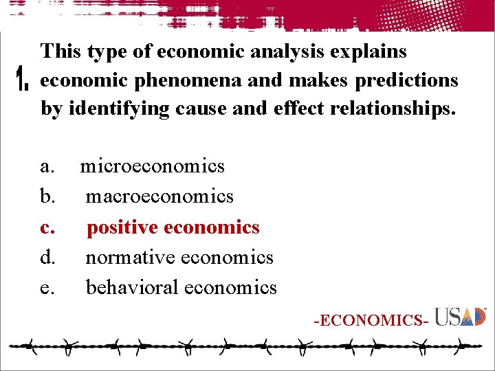 This type of economic analysis explains economic phenomena and makes predictions by identifying cause