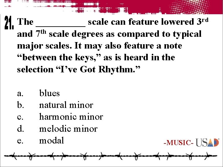 The _____ scale can feature lowered 3 rd and 7 th scale degrees as