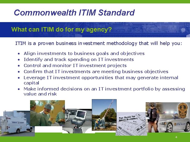 Commonwealth ITIM Standard What can ITIM do for my agency? ITIM is a proven