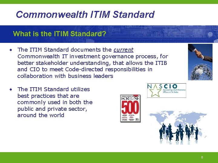 Commonwealth ITIM Standard What is the ITIM Standard? • The ITIM Standard documents the