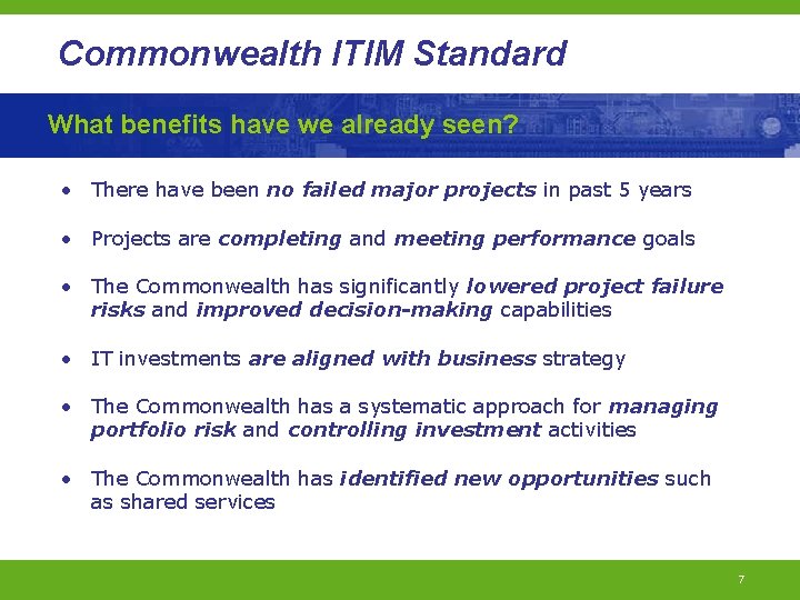 Commonwealth ITIM Standard What benefits have we already seen? • There have been no