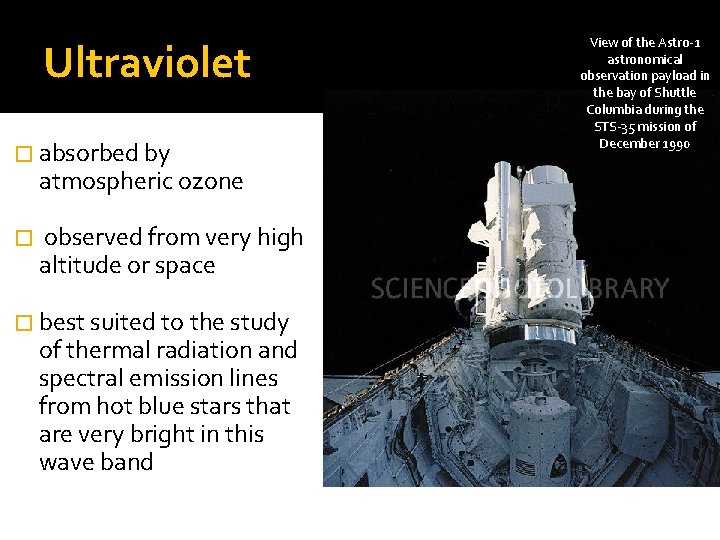 Ultraviolet � absorbed by atmospheric ozone � observed from very high altitude or space