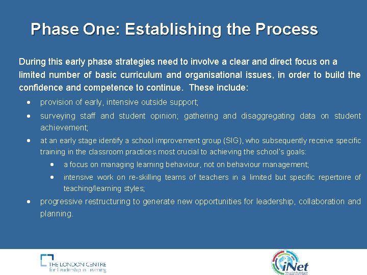 Phase One: Establishing the Process During this early phase strategies need to involve a