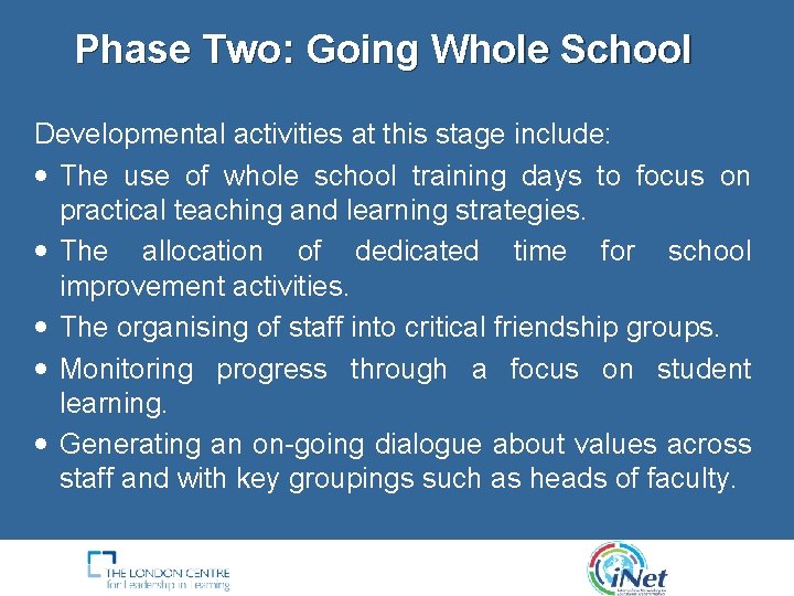 Phase Two: Going Whole School Developmental activities at this stage include: · The use