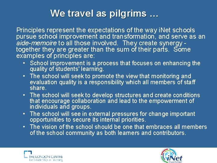 We travel as pilgrims … Principles represent the expectations of the way i. Net