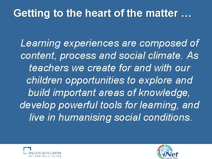 Getting to the heart of the matter … Learning experiences are composed of content,