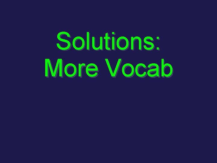 Solutions: More Vocab 