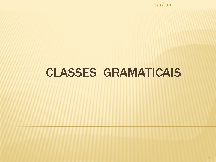 12/12/2021 CLASSES GRAMATICAIS 1 