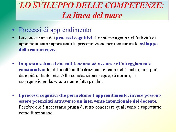 LO SVILUPPO DELLE COMPETENZE: La linea del mare • Processi di apprendimento • La