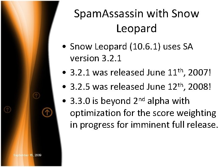 Spam. Assassin with Snow Leopard • Snow Leopard (10. 6. 1) uses SA version
