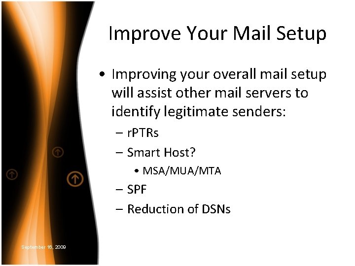 Improve Your Mail Setup • Improving your overall mail setup will assist other mail