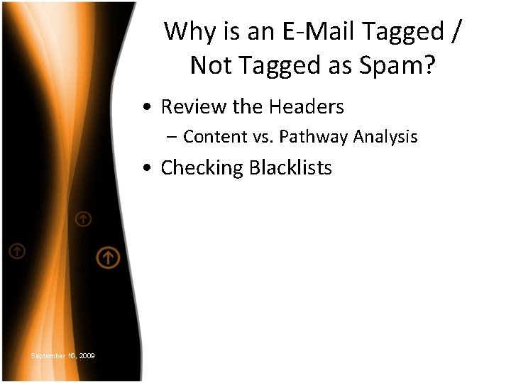 Why is an E-Mail Tagged / Not Tagged as Spam? • Review the Headers