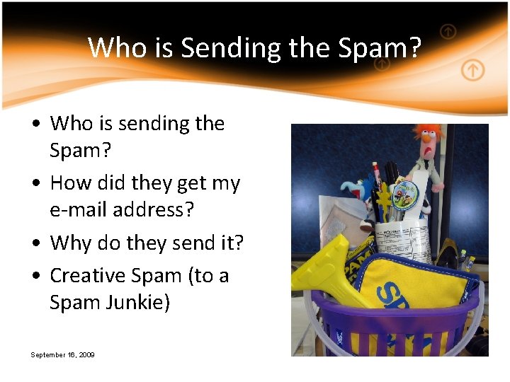 Who is Sending the Spam? • Who is sending the Spam? • How did