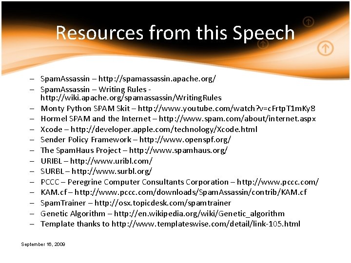 Resources from this Speech – Spam. Assassin – http: //spamassassin. apache. org/ – Spam.