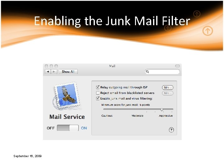 Enabling the Junk Mail Filter September 16, 2009 