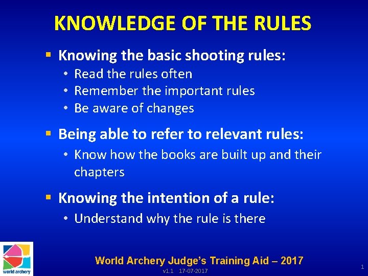 KNOWLEDGE OF THE RULES § Knowing the basic shooting rules: • Read the rules
