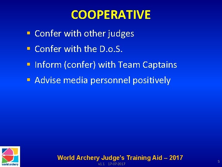 COOPERATIVE § Confer with other judges § Confer with the D. o. S. §