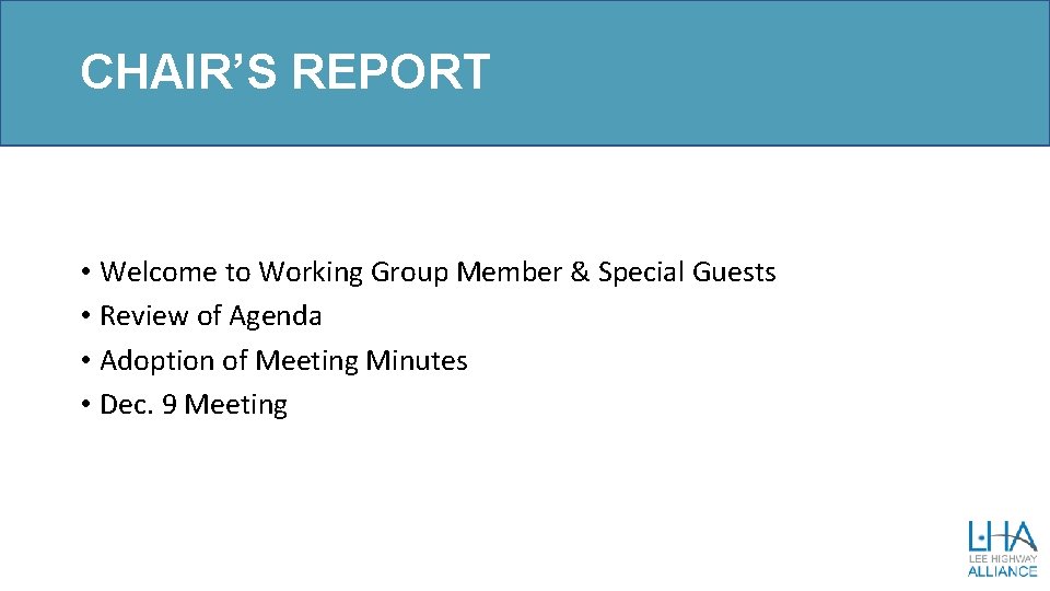 CHAIR’S REPORT • Welcome to Working Group Member & Special Guests • Review of