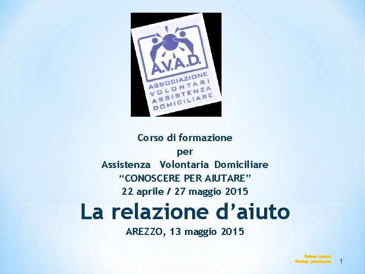 Corso di formazione per Assistenza Volontaria Domiciliare “CONOSCERE PER AIUTARE” 22 aprile / 27